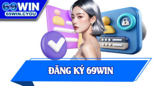 Đăng Ký 69Win