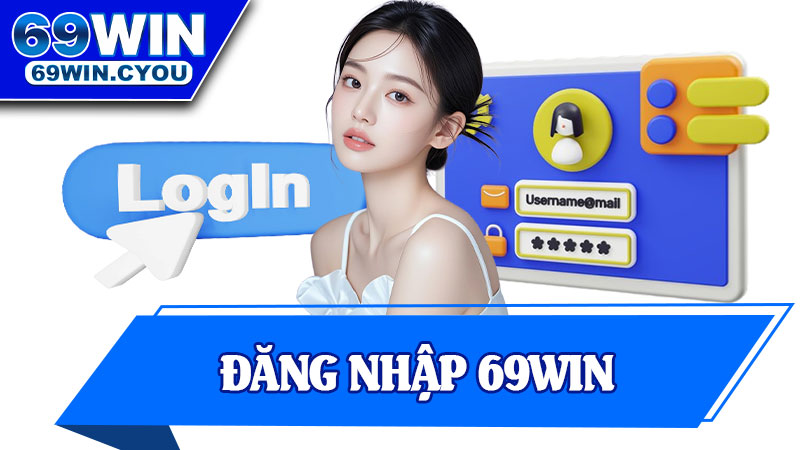 Đăng Nhập 69Win