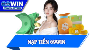 Nạp Tiền 69win