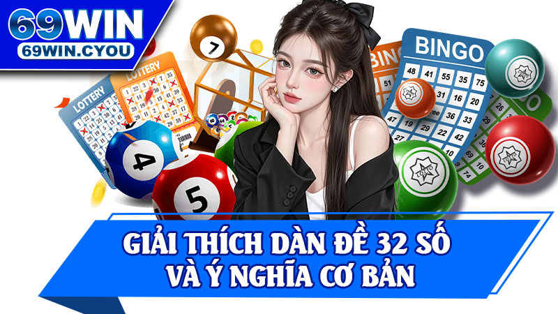 Giải Thích Dàn Đề 32 Số Và Ý Nghĩa Cơ Bản